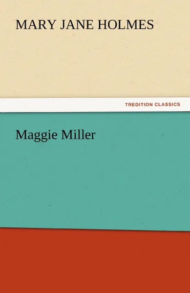 Обложка книги Maggie Miller, Mary Jane Holmes