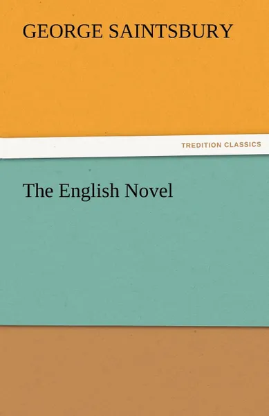 Обложка книги The English Novel, George Saintsbury