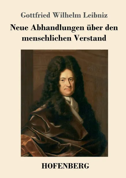 Обложка книги Neue Abhandlungen uber den menschlichen Verstand, Gottfried Wilhelm Leibniz