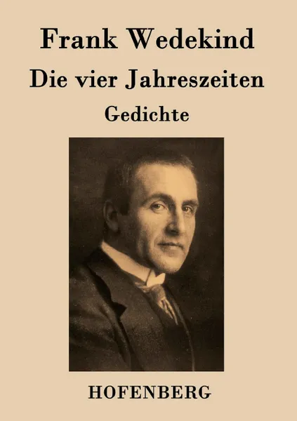 Обложка книги Die vier Jahreszeiten, Frank Wedekind