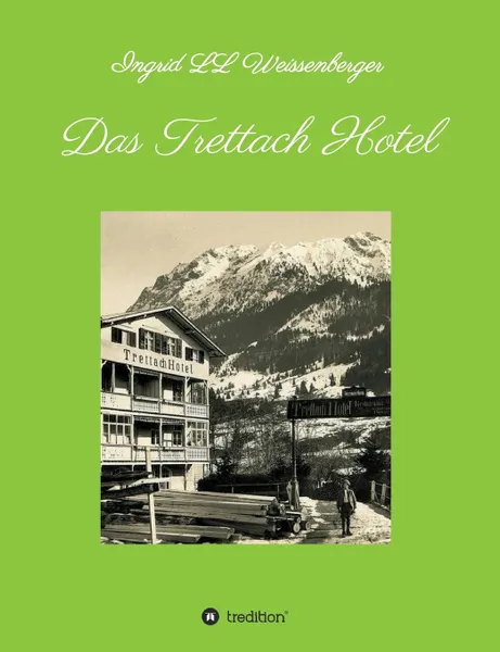 Обложка книги Das Trettach Hotel, Ingrid LL Weissenberger