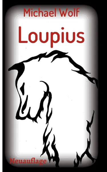 Обложка книги Loupius, Michael Wolf