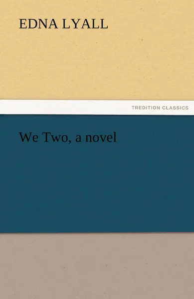 Обложка книги We Two, a Novel, Edna Lyall