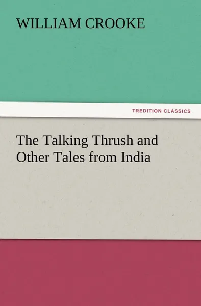 Обложка книги The Talking Thrush and Other Tales from India, William Crooke