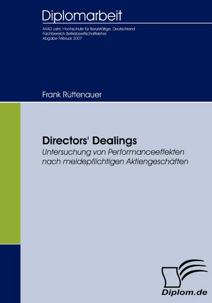 Обложка книги Directors. Dealings - Untersuchung von Performanceeffekten nach meldepflichtigen Aktiengeschaften, Frank Rüttenauer