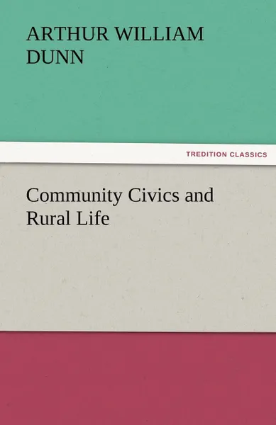 Обложка книги Community Civics and Rural Life, Arthur William Dunn