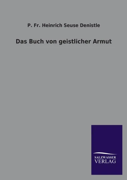 Обложка книги Das Buch Von Geistlicher Armut, P. Fr Heinrich Seuse Denistle