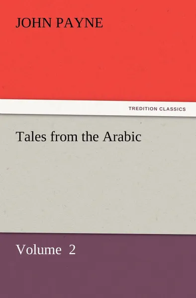 Обложка книги Tales from the Arabic, John Payne