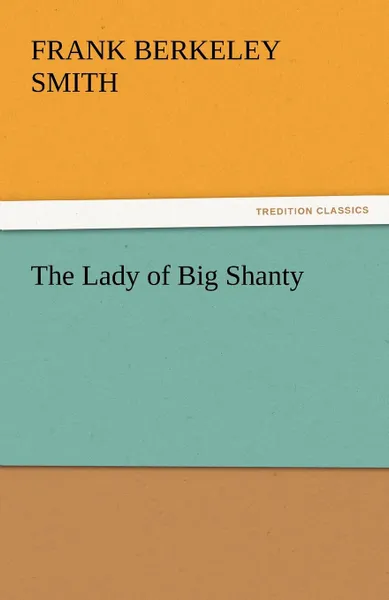 Обложка книги The Lady of Big Shanty, Frank Berkeley Smith