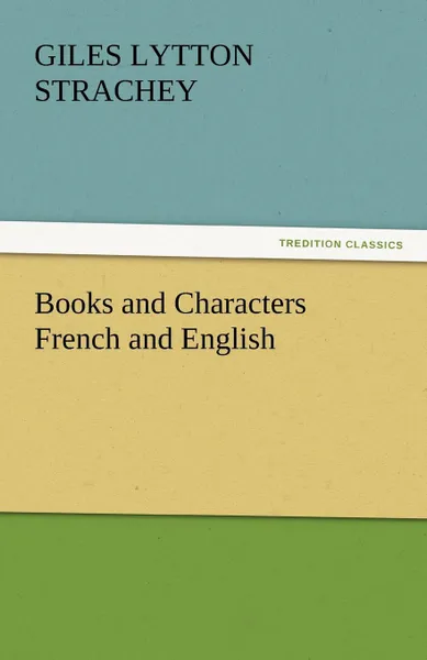 Обложка книги Books and Characters French and English, Giles Lytton Strachey