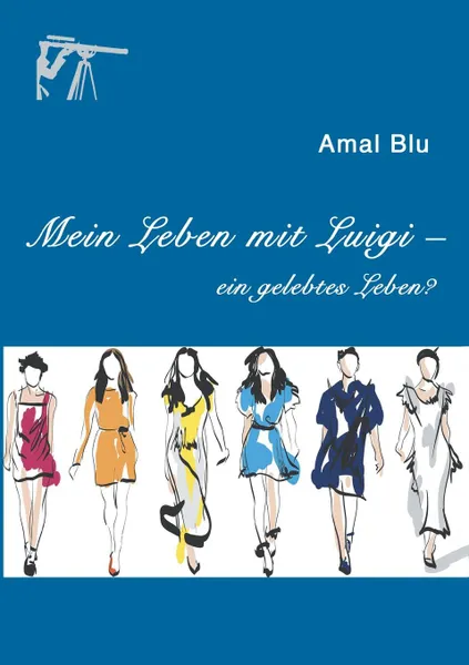 Обложка книги Mein Leben mit Luigi -, Amal Blu