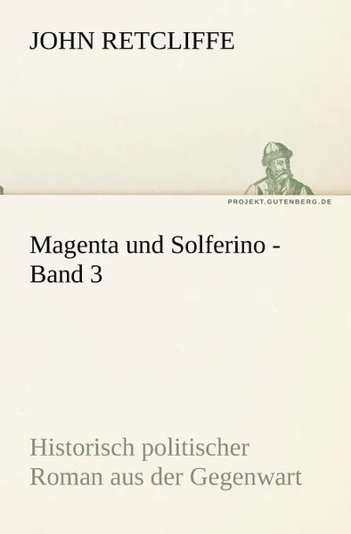 Обложка книги Magenta Und Solferino - Band 3, John Retcliffe