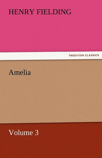 Обложка книги Amelia - Volume 3, Henry Fielding
