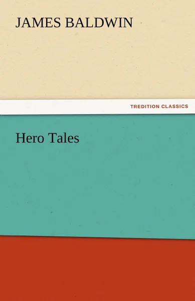 Обложка книги Hero Tales, James Baldwin
