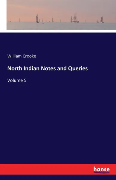 Обложка книги North Indian Notes and Queries, William Crooke