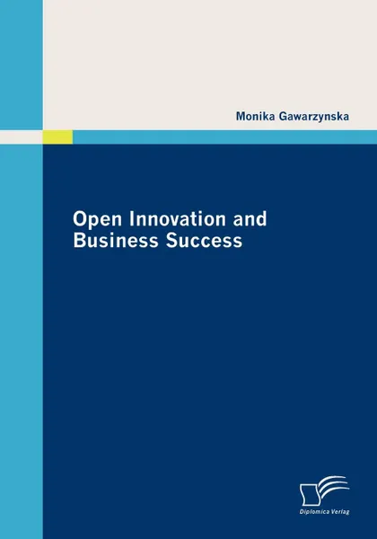 Обложка книги Open Innovation and Business Success, Monika Gawarzynska