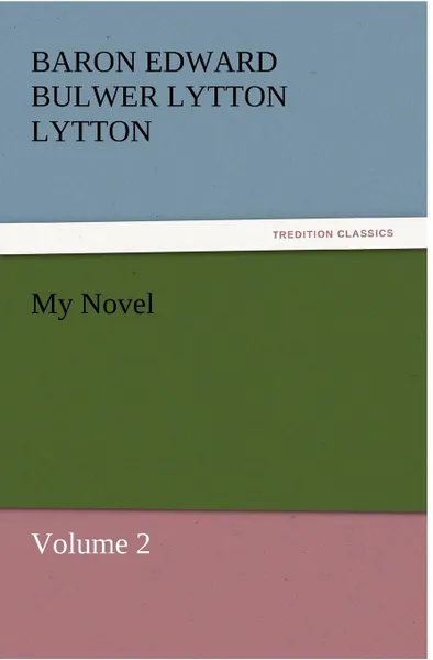 Обложка книги My Novel, Baron Edward Bulwer Lytton Lytton