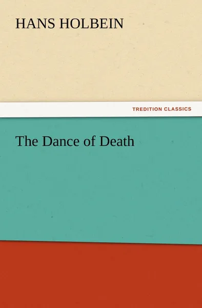 Обложка книги The Dance of Death, Hans Holbein