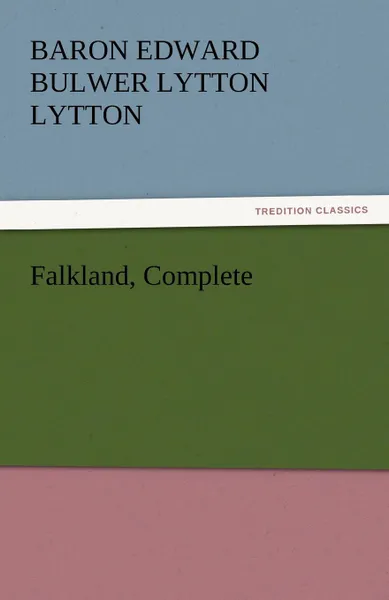 Обложка книги Falkland, Complete, Baron Edward Bulwer Lytton Lytton