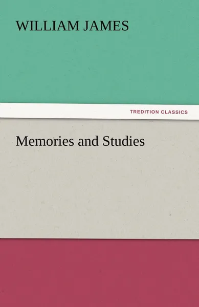 Обложка книги Memories and Studies, William James
