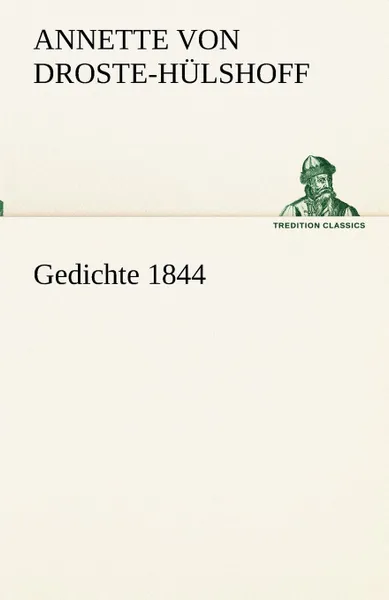 Обложка книги Gedichte 1844, Annette von Droste-Hülshoff