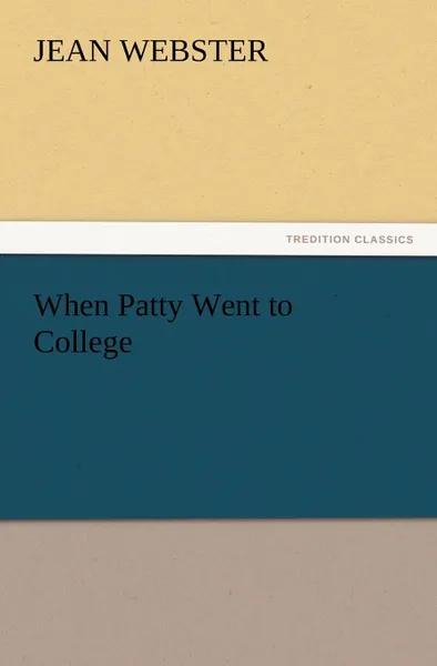 Обложка книги When Patty Went to College, Jean Webster