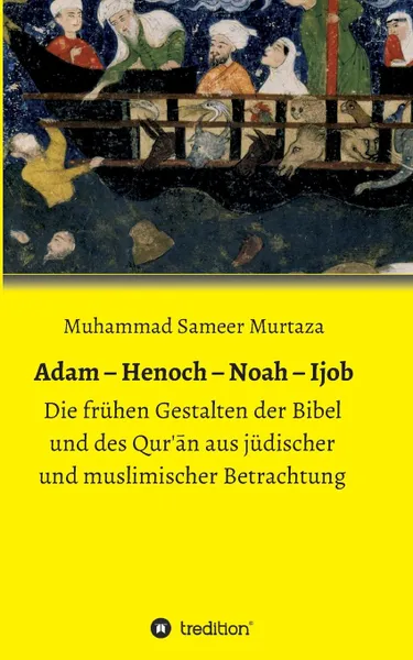 Обложка книги Adam - Henoch - Noah - Ijob, Muhammad Sameer Murtaza