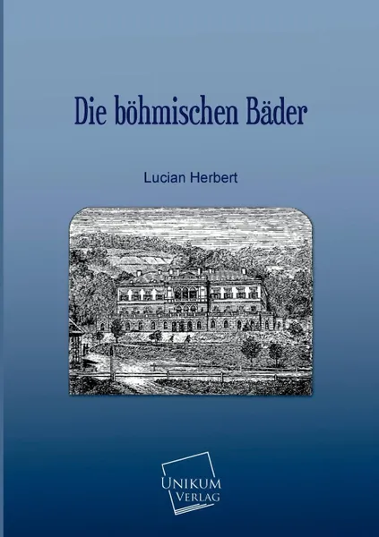 Обложка книги Die Bohmischen Bader, Lucian Herbert