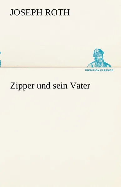 Обложка книги Zipper Und Sein Vater, Joseph Roth