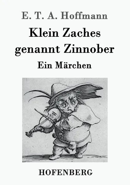 Обложка книги Klein Zaches genannt Zinnober, E. T. A. Hoffmann