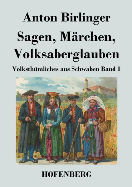 Обложка книги Sagen, Marchen, Volksaberglauben, Anton Birlinger