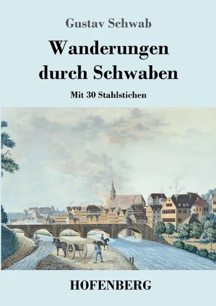 Обложка книги Wanderungen durch Schwaben, Gustav Schwab