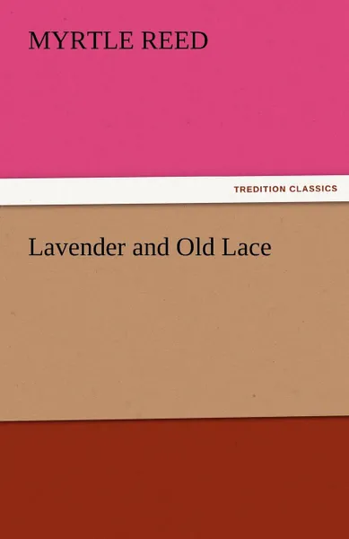 Обложка книги Lavender and Old Lace, Myrtle Reed