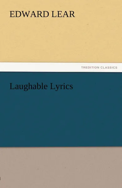 Обложка книги Laughable Lyrics, Edward Lear