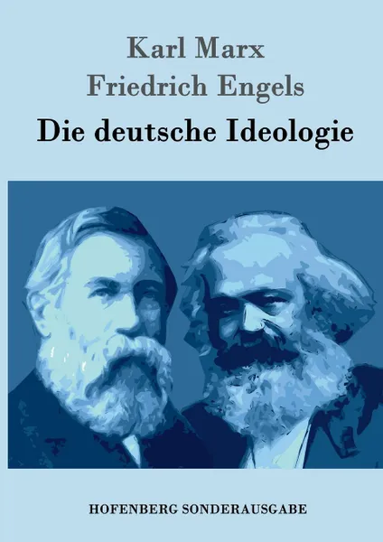 Обложка книги Die deutsche Ideologie, Marx Karl, Friedrich Engels