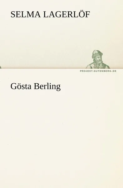 Обложка книги Gosta Berling, Selma Lagerlof