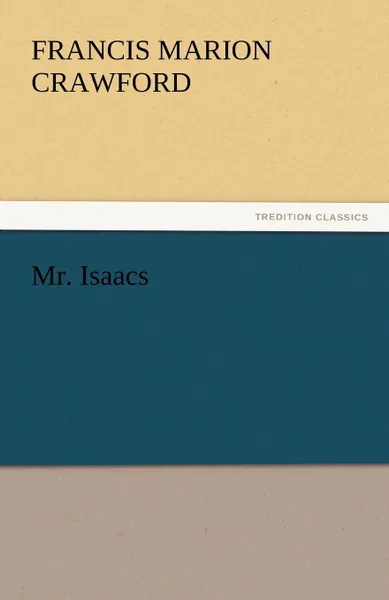 Обложка книги Mr. Isaacs, F. Marion Crawford, Francis Marion Crawford