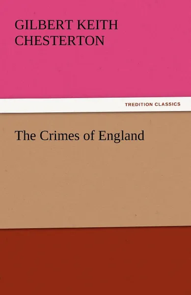 Обложка книги The Crimes of England, G. K. Chesterton