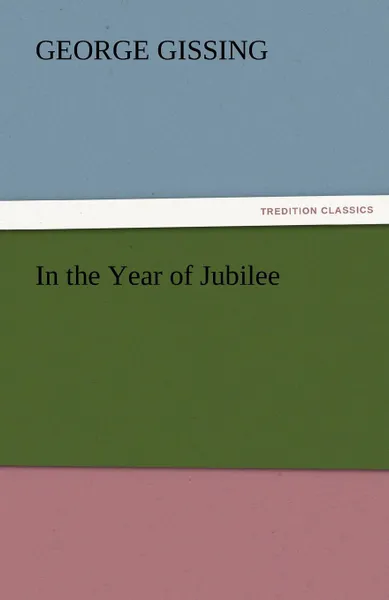 Обложка книги In the Year of Jubilee, Gissing George