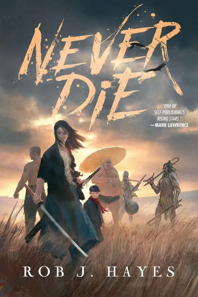 Обложка книги Never Die, Rob J Hayes