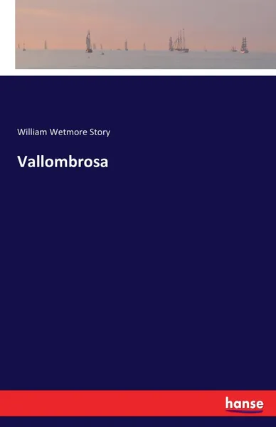 Обложка книги Vallombrosa, William Wetmore Story