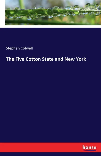 Обложка книги The Five Cotton State and New York, Stephen Colwell