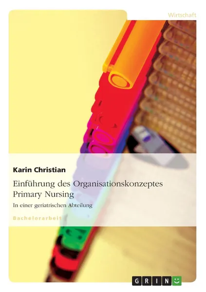 Обложка книги Einfuhrung Des Organisationskonzeptes Primary Nursing, Karin Christian