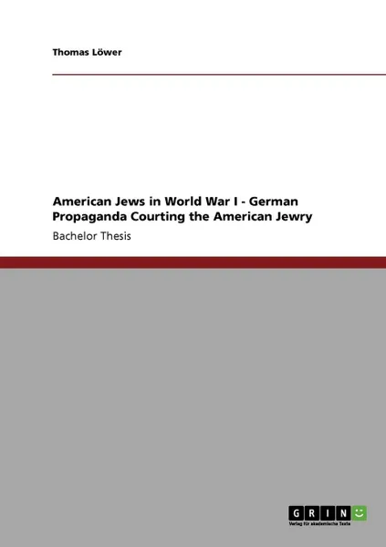 Обложка книги American Jews in World War I - German Propaganda Courting the American Jewry, Thomas Löwer