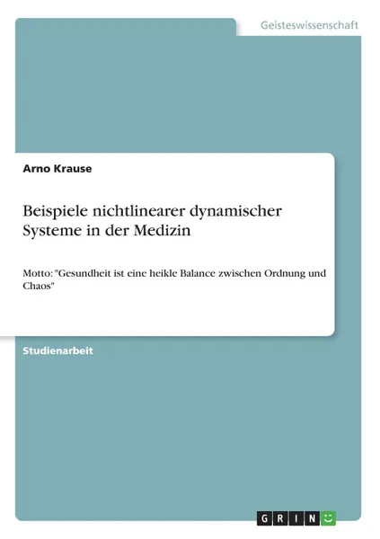 Обложка книги Beispiele nichtlinearer dynamischer Systeme in der Medizin, Arno Krause