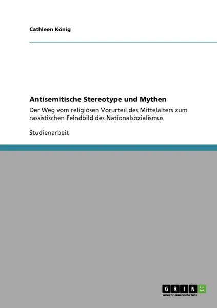 Обложка книги Antisemitische Stereotype und Mythen, Cathleen König