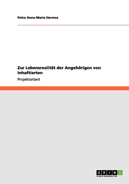 Обложка книги Zur Lebensrealitat der Angehorigen von Inhaftierten, Petra Anna Maria Hermes