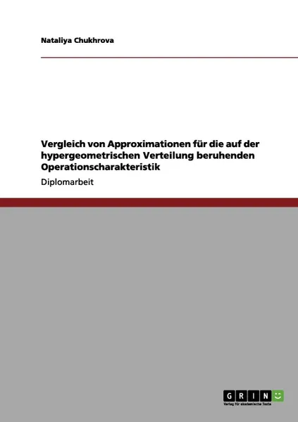 Обложка книги Vergleich von Approximationen fur die auf der hypergeometrischen Verteilung beruhenden Operationscharakteristik, Nataliya Chukhrova