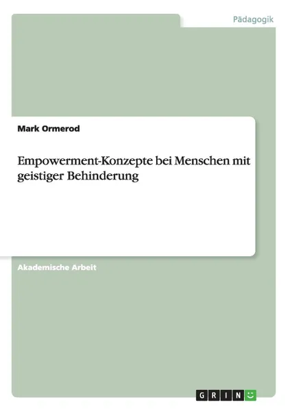 Обложка книги Empowerment-Konzepte bei Menschen mit geistiger Behinderung, Mark Ormerod
