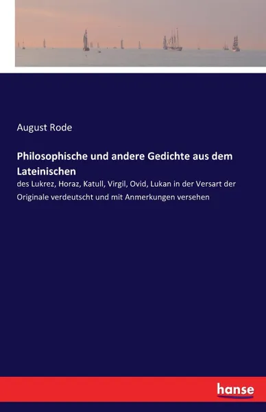 Обложка книги Philosophische und andere Gedichte aus dem Lateinischen, August Rode